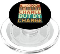 Things Don't Get Better By Chance But By Change PopSockets PopGrip per MagSafe