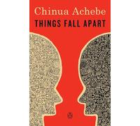 Things Fall Apart: A Novel