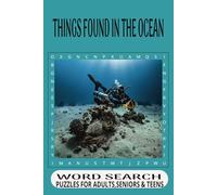 THINGS FOUND IN THE OCEAN WORD SEARCH BOOK: Word Search about Things Found in the Ocean Book. {6x9 inches, 110 pages} 50+ Puzzles...Gift for Vacations, Holidays.