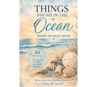 Things found in the Ocean Word Search: Featuring Sea Life, Seashells, Shipwrecks, Coral Reefs, and More