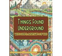 Things Found Underground Word Search Adventure for Kids: Unearth the Fun with This Underground-Themed Word Search Puzzle Book!