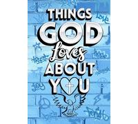 Things God Loves About You: A Personalized Fill-in-the-Blank Book With Thoughtful Prompts and Bible Verses Creating a Meaningful Keepsake. An Easter ... or Birthday Gift for Kids, Teens and Adults.