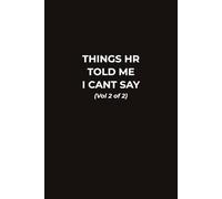 THINGS HR TOLD ME I CAN’T SAY (Vol 2 of 2): A Funny Office Notebook for Work Notes, Personal Thoughts, and Everything HR Told You Not to Say Out Loud