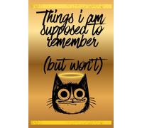 Things I am Supposed to Remember (But Won't): A Blank Lined Notebook for All the Stuff That Slips Right Out of My Head