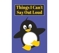 Things I Can't Say Out Loud; Fun Journal for yourself or as a gift: 6x9 | 100 Pages | Lined Notebook