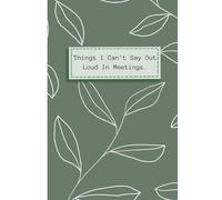Things I Can't Say Out Loud In Meetings: Funny Gifs Blank Lined Notebook Journal, Gift For Co-workers, funny Gag Gifts for bosses Day, Work, Boss, Men ... Gag Gifts for Office Workers For meeting