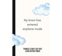 Things I Can't Say Out Loud In Meetings: Funny Notebook for Work, Gag Gift, Boss, Office, Secret Santa Gift for Coworker (Lined Journal with Quotes)
