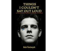 Things I Couldn’t Say Out Loud: An Eighty-Year Journey Toward Optimism