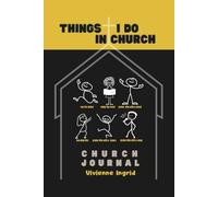 Things I Do In Church: Worship & Praise Journal