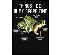 Things I Do In My Spare Time Journal: Funny Fishing Thoughtful Notebook Diary | Perfect for Friends, Family, and Colleagues