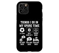 Things I Do in my Spare Time, Soccer Player Merch. Soccer Custodia per iPhone 11 Pro