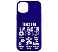 Things I Do in my Spare Time, Soccer Player Merch. Soccer Custodia per iPhone 15 Plus