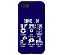 Things I Do in my Spare Time, Soccer Player Merch. Soccer Custodia per iPhone SE (2020) / 7/8