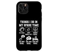 Things I Don in my Spare Time Funny Football Custodia per iPhone 11 Pro