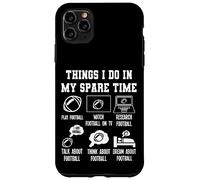 Things I Don in my Spare Time Funny Football Custodia per iPhone 11 Pro Max