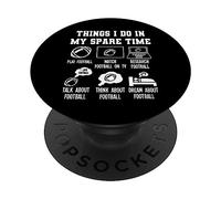 Things I Don in my Spare Time Funny Football PopSockets PopGrip Adesivo