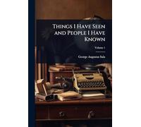 Things I Have Seen and People I Have Known