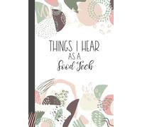 Things I Hear As a Food Tech: Wide Ruled Journal, Lined Notebook. Great for Back to School, Last Day Lunch Cafeteria Lady Appreciation