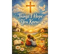 Things I Hope You Know: From a Mama to Her Beautiful Children