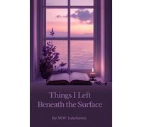 Things I Left Beneath The Surface