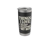 Things I Love Sleep Sleeping My Bed Posticipa un pisolino Bicchiere termico in acciaio inox doppia parete
