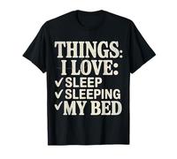 Things I Love Sleep Sleeping My Bed Posticipa Un pisolino Maglietta