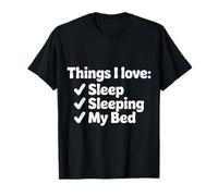 Things I Love Sleep Sleeping My Bed Posticipa Un pisolino - Maglietta