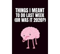 Things I Meant To Do Last Week (Or Was It 2020?): Funny Blank Notebook | Funny Gag Gift | 6x9 Blank Lined Notebook | Office Gag Gift For Co-workers | Secret Santa | Christmas Stocking Stuffer