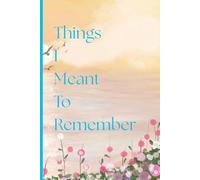Things I Meant To Remember: Gift notebook journal for friends and family