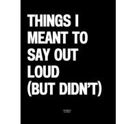 Things I Meant to Say Out Loud (but Didn’t): The Coffee Table Book