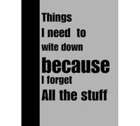 Things i need to write down because i forget all the stuff: Writing journal
