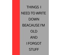 Things I need to write down because I'm old and I forgot the stuff: Journal notebook