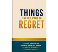 THINGS I NEVER WANT TO REGRET