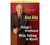 Alan Alda Things I Overheard While Talking to Myself (Tascabile)