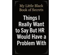 Things I Really Want to Say But HR Would Have a Problem With