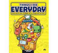 Things I See Every Day: Colouring at home,at school, In the playground and More