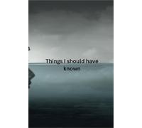 Things i should have known