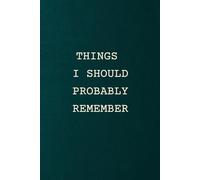 Things I Should Probably Remember: Funny Retro Notebook | 120 Lined Pages | 6x9 Journal for Students & Overthinkers: Because sticky notes aren’t cutting it anymore.