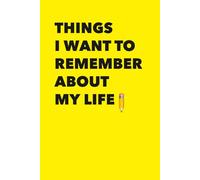 Things I Want to Remember About My Life: A simple notebook for memories, thoughts, and moments