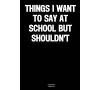 Things I want to say at school but shouldn't: The Notebook