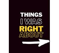 Things I was Right About: Funny 8.5" x 11" Composition Lined Notebook