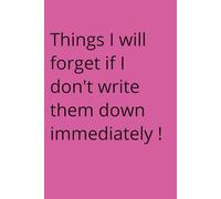 Things I will forget if I don't write them down immediately