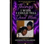 Things I wish I Could Tell my Dead Mom: You left me right when my life was beginning.