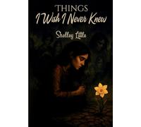 Things I Wish I Never Knew