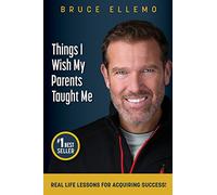 Things I Wish My Parents Taught Me: Real Life Lessons For Acquiring Success