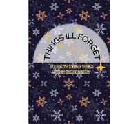 Things ill Forget if i dont write them down immediately notebook: A best idea to present a Funny way to convey sarcastic quote Work Gag gift for coworker, friends