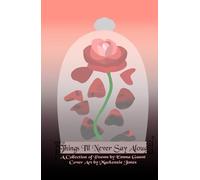 Things I'll Never Say Aloud: A Poetry Book