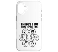 Things In My Spare Time - Divertente amante dei gatti Custodia per iPhone 16 Plus