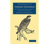 Things Japanese: Being Notes On Various Subjects Connected With Japan