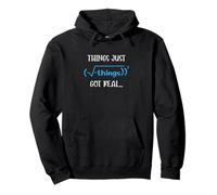 Things Just Got Real Math Equation, Regalo per Studenti e Insegnanti Felpa con Cappuccio